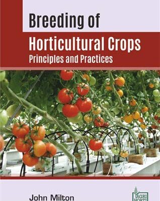 Breeding of Horticultural Crops: Principles and Practices