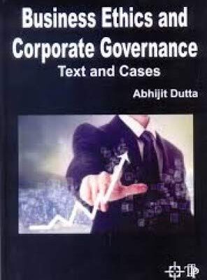 Business Ethics and Corporate Governance: Text and Cases