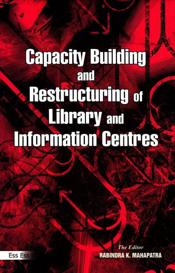 Capacity Building & Restructuring of Library & Information Centres