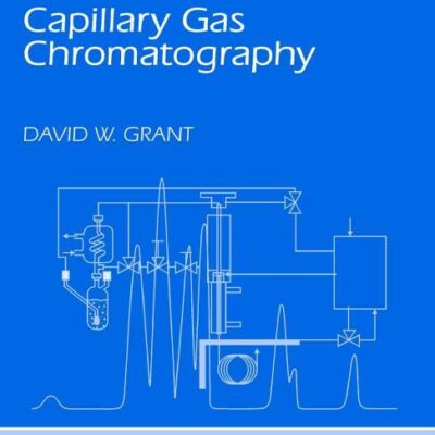 CAPILLARY GAS CHROMATOGRAPHY (PART OF SEPARATION SCIENCE SERIES)