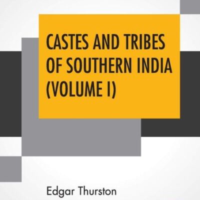 Castes And Tribes Of Southern India (Volume I): Volume I-A And B