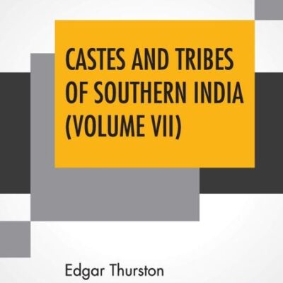 Castes And Tribes Of Southern India (Volume VII)