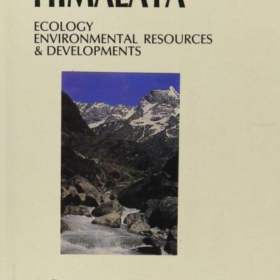 Central Himalaya: Ecology Environmental Resources and Developments