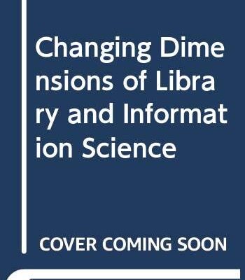 Changing Dimensions of Library and Information Science