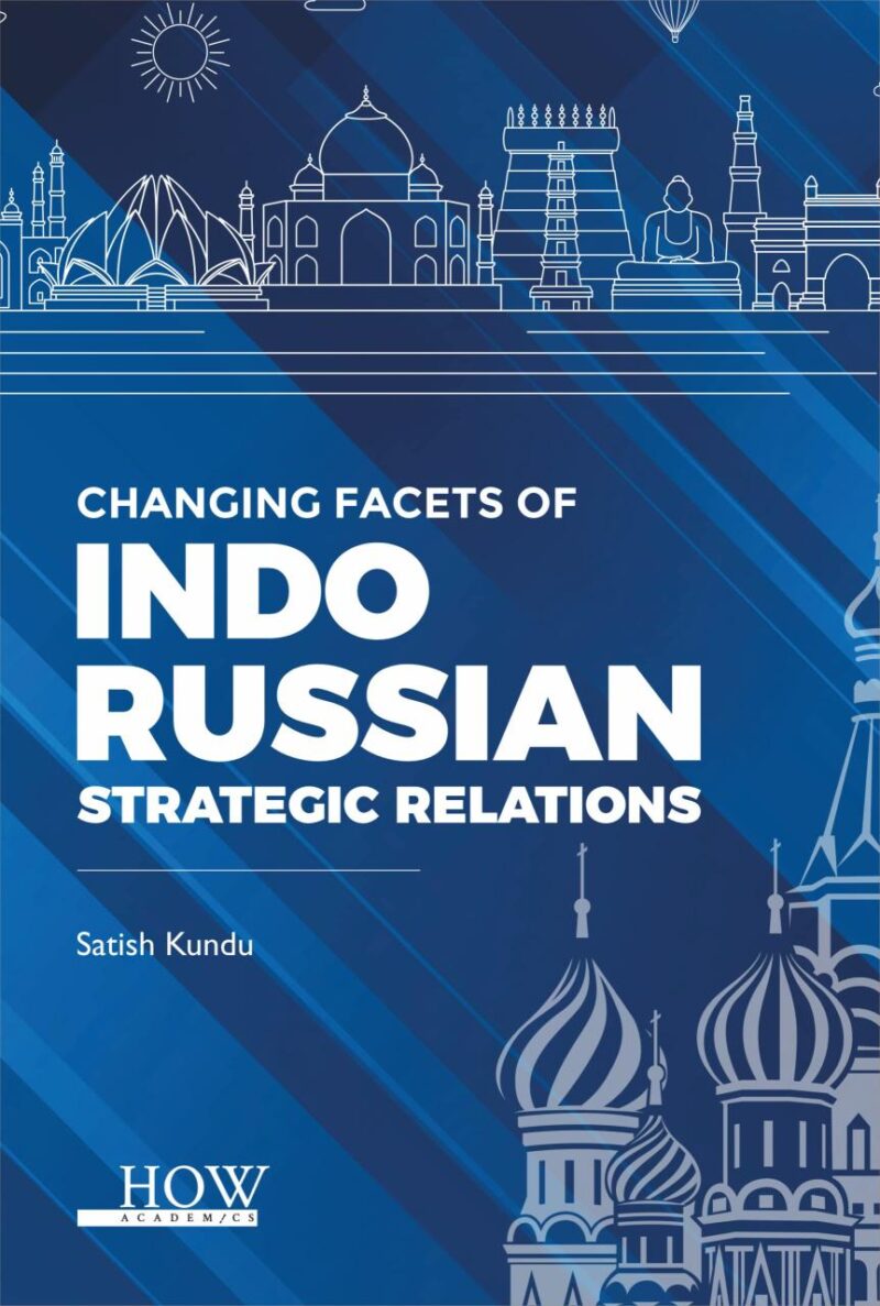 Changing Facets of Indo-Russia Strategic Relations