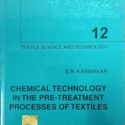 Chemical Technology In The Pre-Treatment Processes Of Textiles: Textile Science & Technology 12