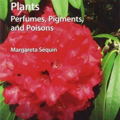 Chemistry of Plants: Perfumes Pigments and Poisons (PB)