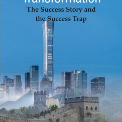 China's Transformation: The Success Story and the Success Trap