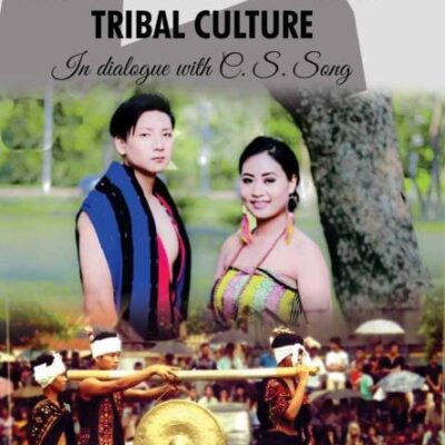Christian Theology and Tribal Culture : In Dialogue with C. S. Song