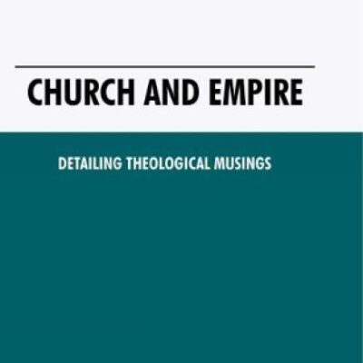 Church and Empire :: Detailing Theological Musings