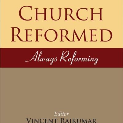 Church Reformed : Always Reforming