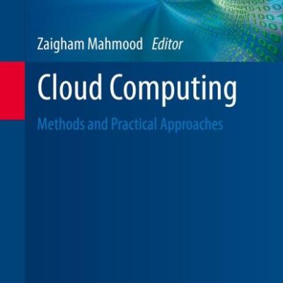 Cloud Computing: Methods and Practical Approaches (Computer Communications and Networks)