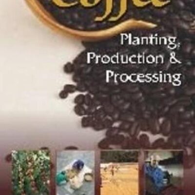 Coffee: Planting Production and Processing