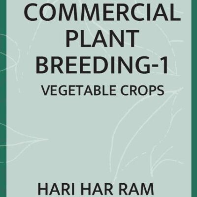 Commercial Plant Breeding: Volume 01 Vegetable Crops