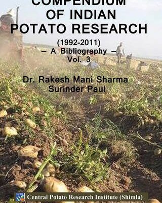 Compendium of Indian Potato Research 1992-2011: A Bibliography Vol 3