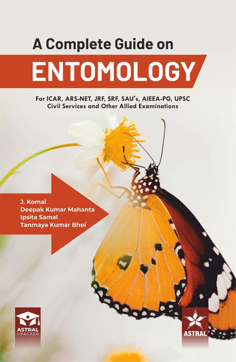 Complete Guide on Entomology: For ICAR ARS NET JRF SRF SAU`s AIEEA PG UPSC Civil Services and Other Allied Examinations