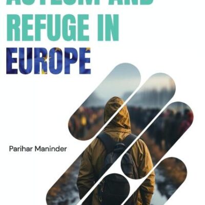 The Complex Landscape of Asylum and Refuge in Europe
