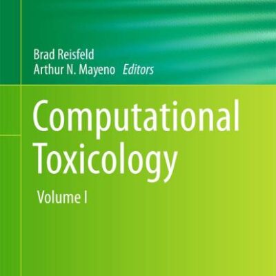 Computational Toxicology: Volume I: 929 (Methods in Molecular Biology)