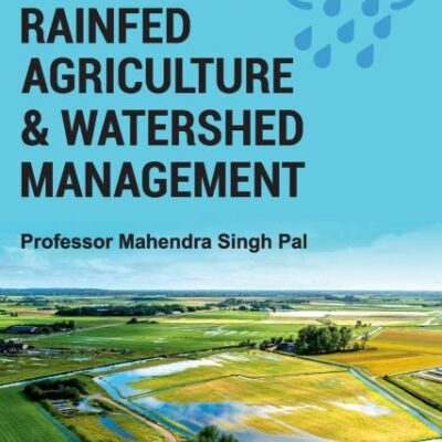 Concepts and Principles of Rainfed Agriculture and Watershed Management