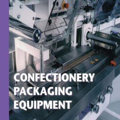 Confectionery Packaging Equipment (Chapman & Hall Food Science Book)
