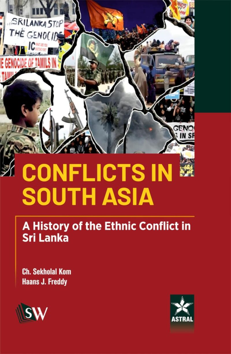 Conflicts in South Asia: A History of the Ethnic Conflict in Sri Lanka