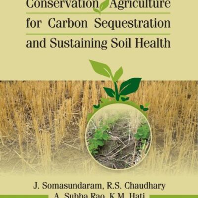 Conservation Agriculture for Carbon Sequestration and Sustaining Soil Health