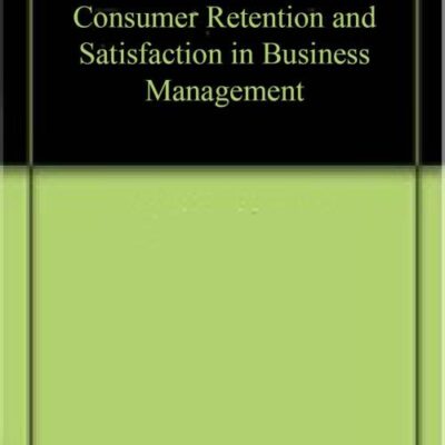 Consumer Retention and Satisfaction in Business Management (9789391187347)