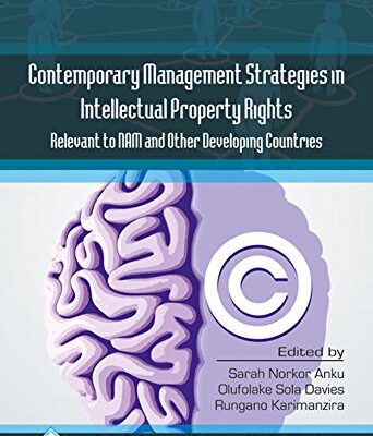 Contemporary Management Strategies in Intellectual Property Rights(IPR) Relevent to NAM and Other Developing Countries