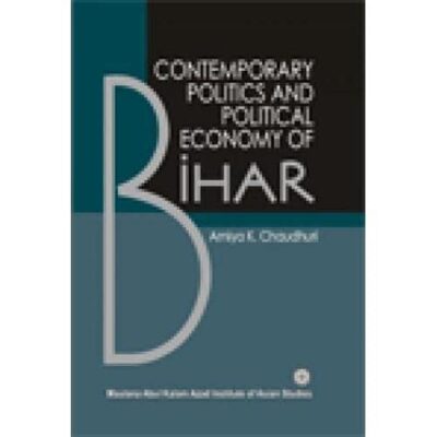 Contemporary Politics and Changing Economy of Bihar