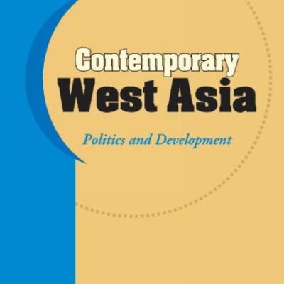 Contemporary West Asia: Politics and Development