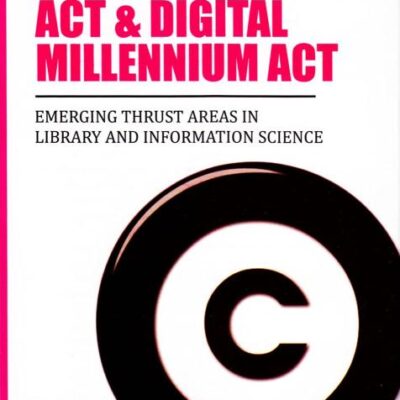 Copyright Act and Digital Millennium Act: Emerging Thrust Areas in Library and Information Science