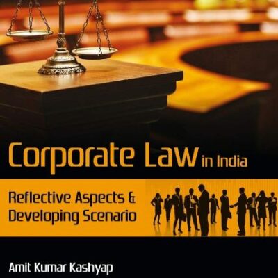 Corporate Law in India: Reflective Aspects and Developing Scenario