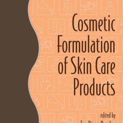 Cosmetic Formulation of Skin Care Products (Cosmetic Science and Technology)
