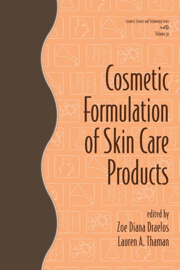 Cosmetic Formulation of Skin Care Products (Cosmetic Science and Technology)