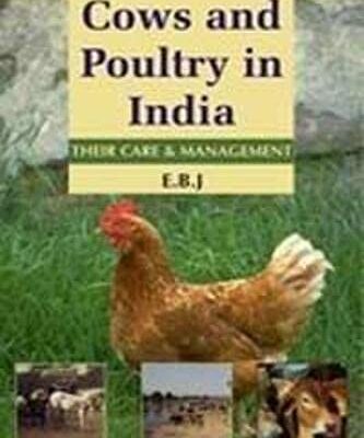 Cows and Poultry in India: Their Care and Management 2nd edn