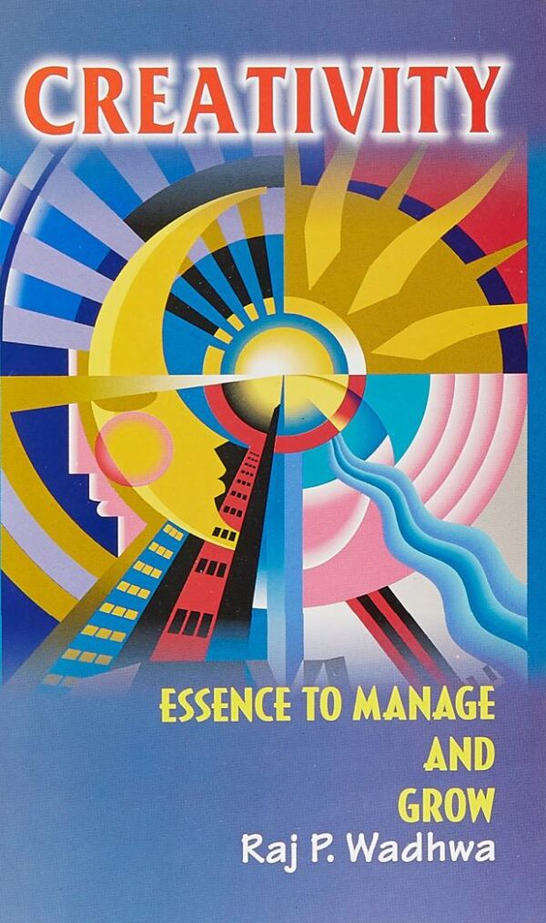 Creativity: Essence to Manage and Grow