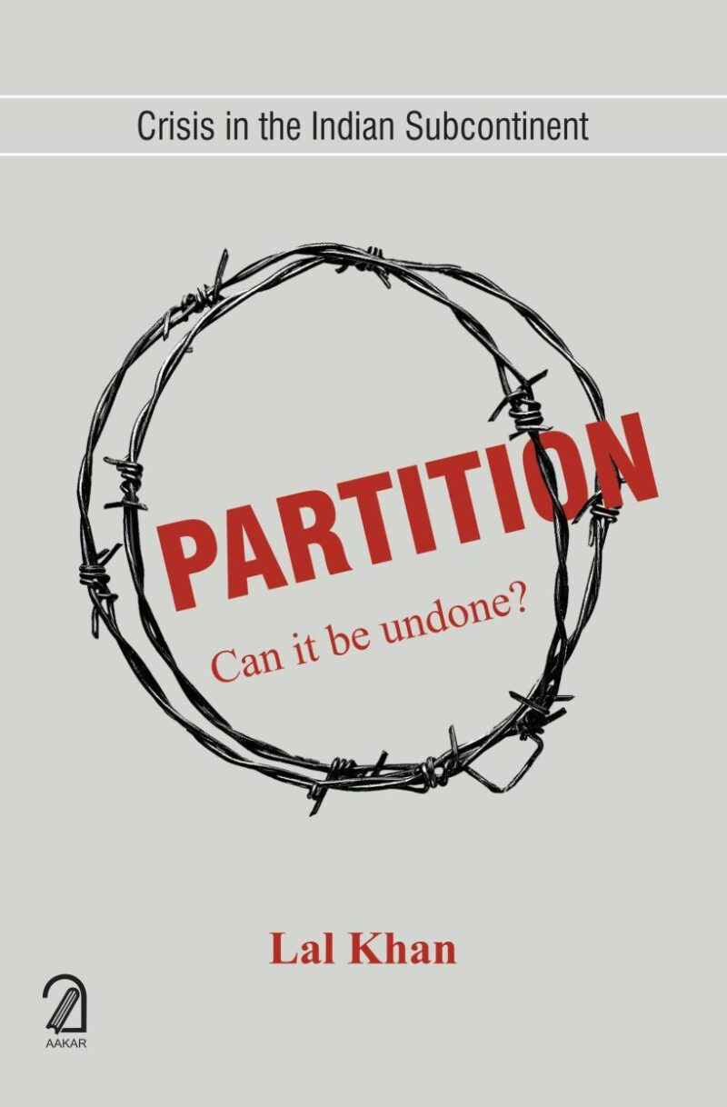 Crisis in the Indian Subcontinent; Partition - Can it be Undone?