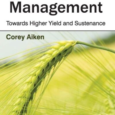 Crop Management: Towards Higher Yield and Sustenance
