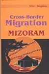 Cross-Border Migration : Mizoram