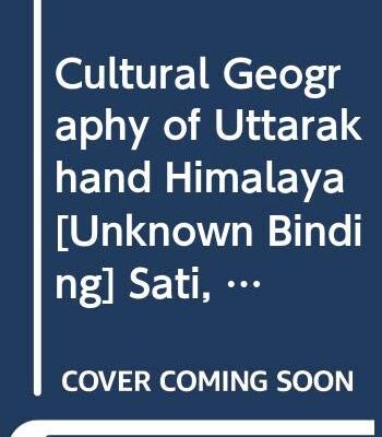 Cultural Geography of Uttarakhand Himalaya