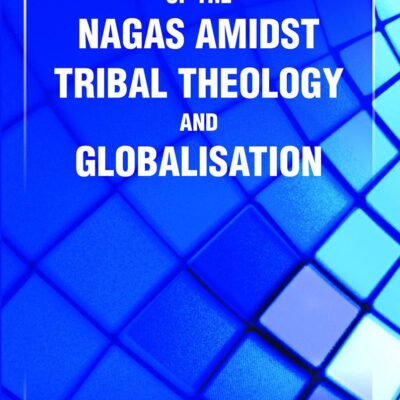 Cultural Identity of the Nagas Amidst Tribal Theology and Globalisation