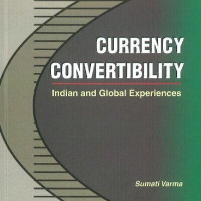 Currency Convertibility: Indian & Global Experiences