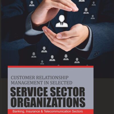 Customer Relationship Management in Selected Service Sector Organizations