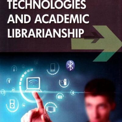 Cutting Edge Technologies and Academic Librarianship