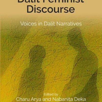 Dalit Feminist Discourse: Voices in Dalit Narratives