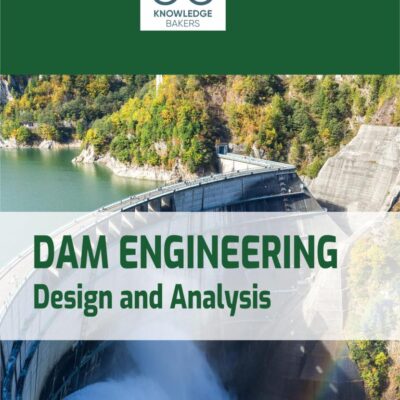 Dam Engineering: Design and Analysis
