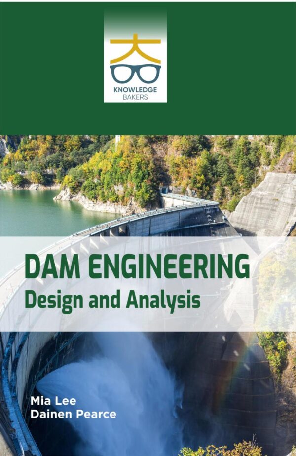 Dam Engineering: Design and Analysis