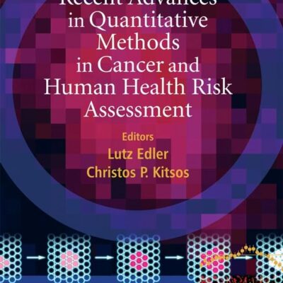 Recent Advances in Quantitative Methods in Cancer and Human Health Risk Assessment (Wiley Series in Probability and Statistics)