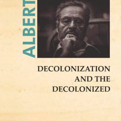 Decolonization and the Decolonized