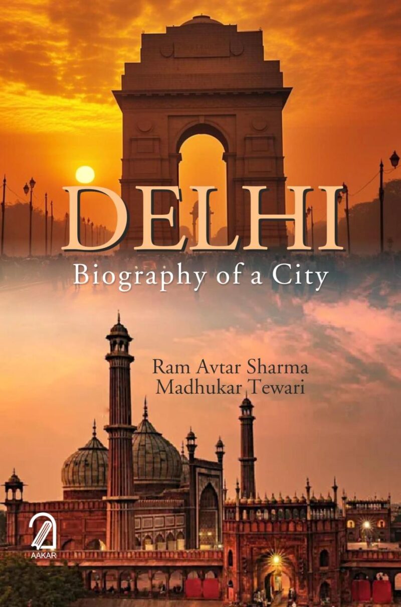 Delhi: Biography of a City